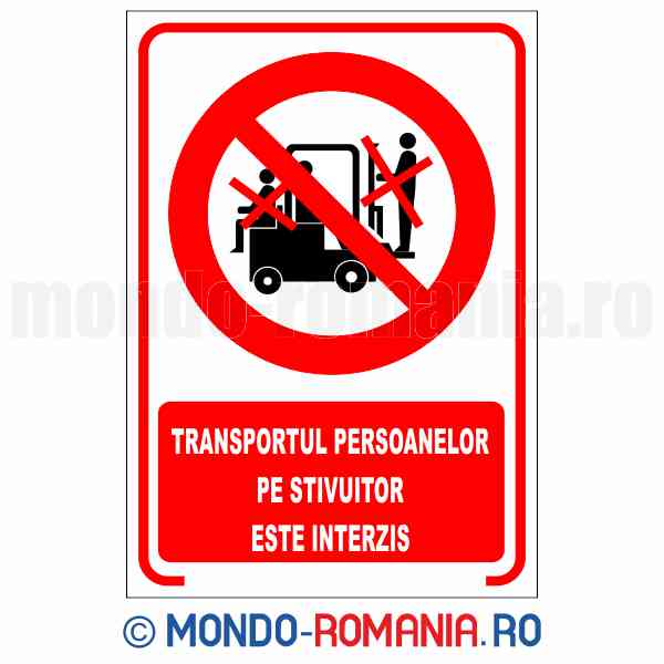 TRANSPORTUL PERSOANELOR PE STIVUITOR ESTE INTERZIS - indicator de securitate de interzicere pentru protectia muncii